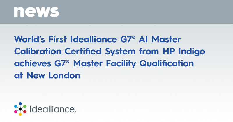 World’s First Idealliance G7<sup>®</sup> AI Master Calibration Certified System from HP Indigo Achieves G7<sup>®</sup> Master Facility Qualification at New London